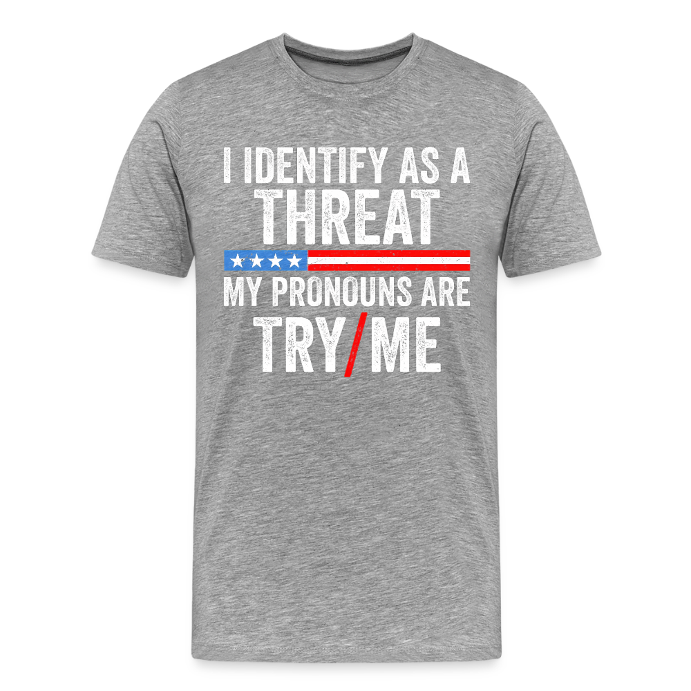 I Identify as a Threat - heather gray