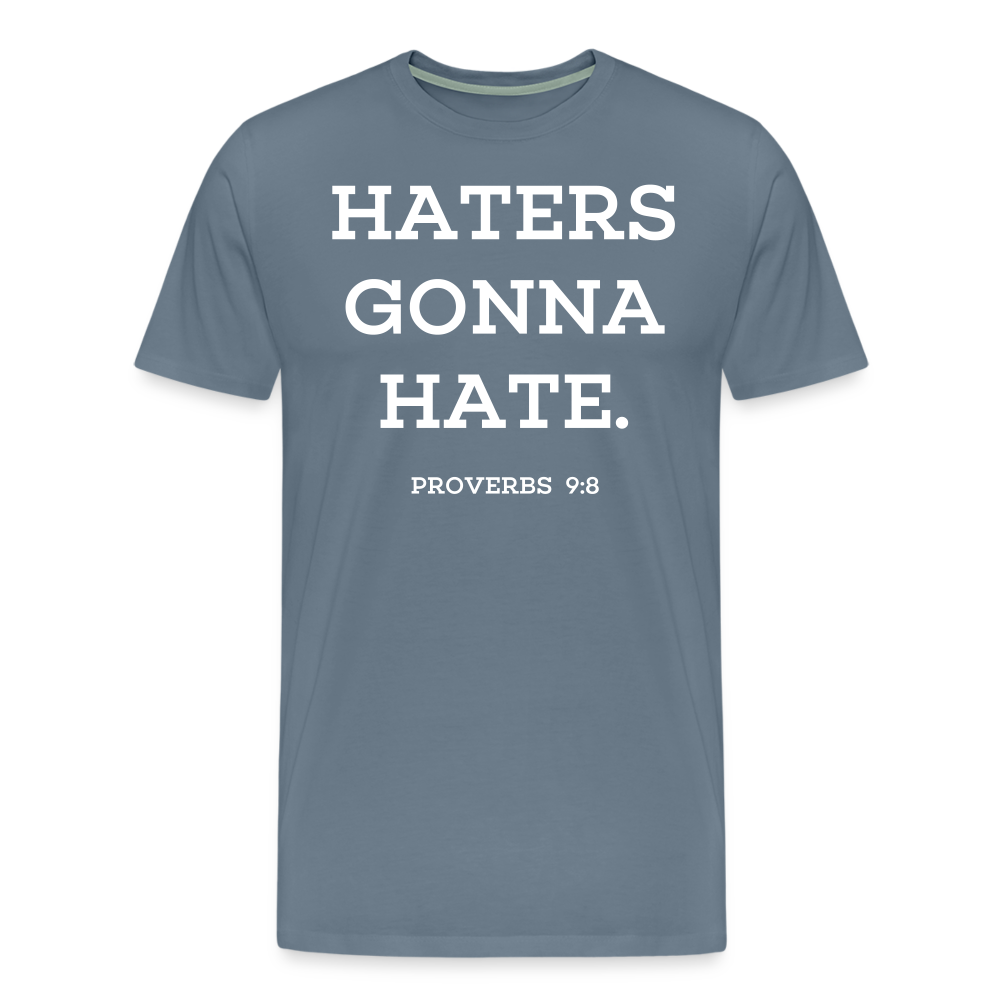 Haters Gonna Hate Shirt | Premium Mens Graphic Tee - steel blue