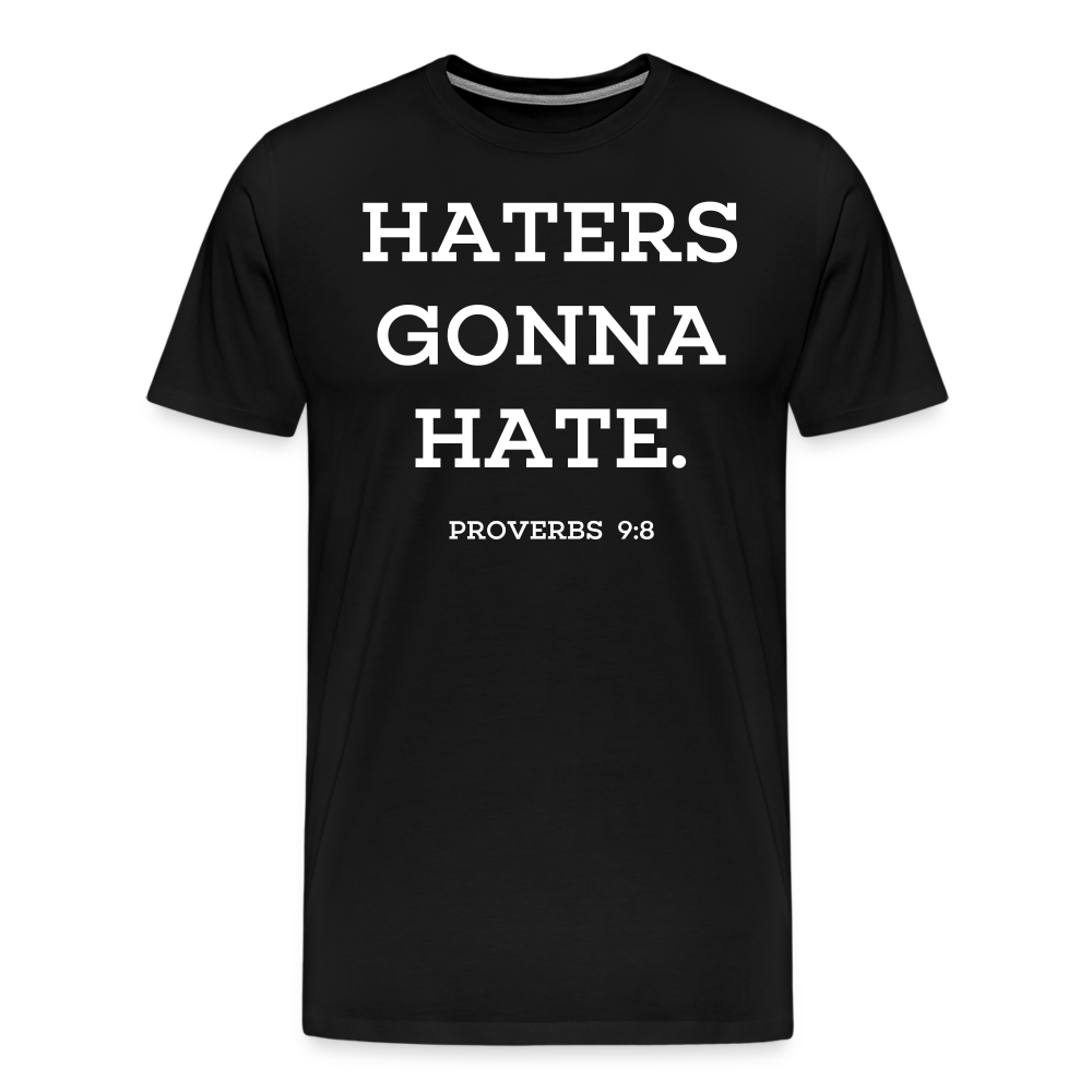 Haters Gonna Hate Shirt | Premium Mens Graphic Tee - black
