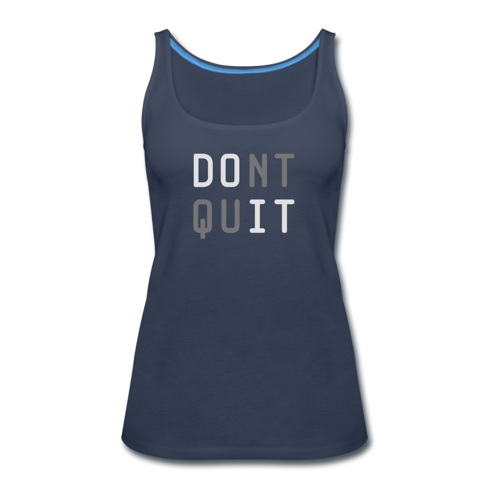 DONT QUIT - Women's Premium Tank Top from fluentclothing.com