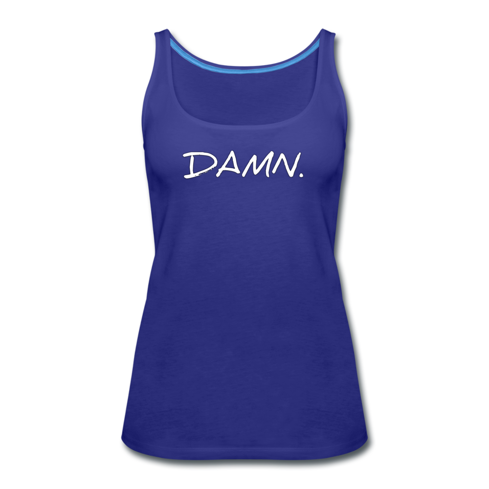 Damn - Women's Premium Tank Top from fluentclothing.com