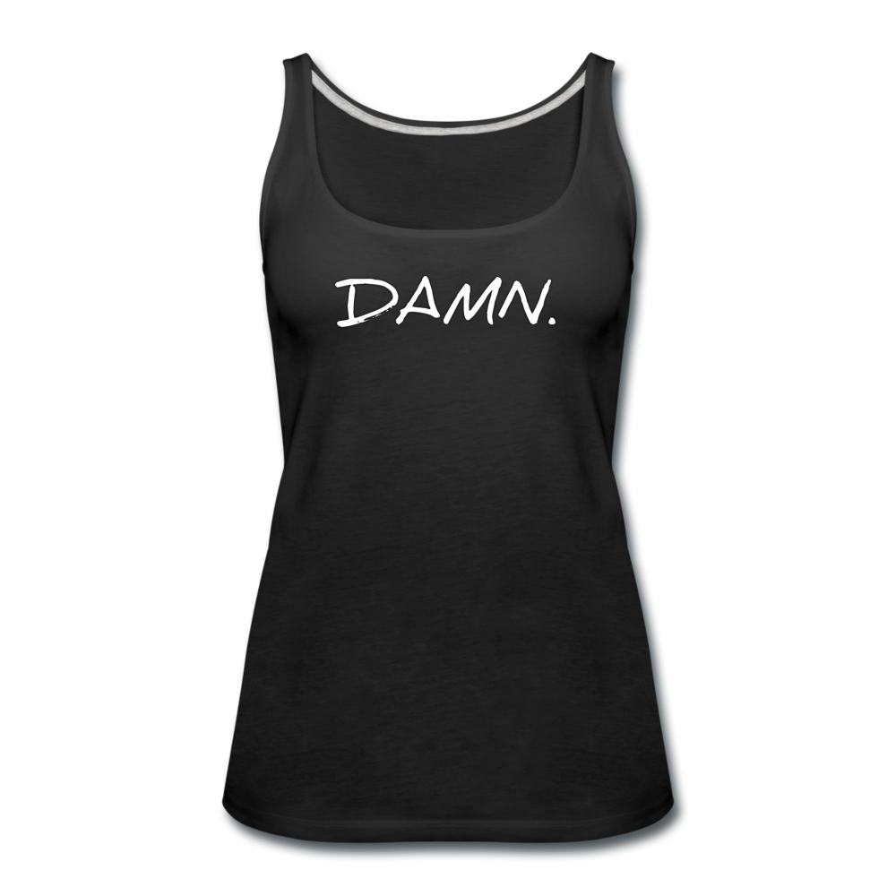 Damn - Women's Premium Tank Top from fluentclothing.com