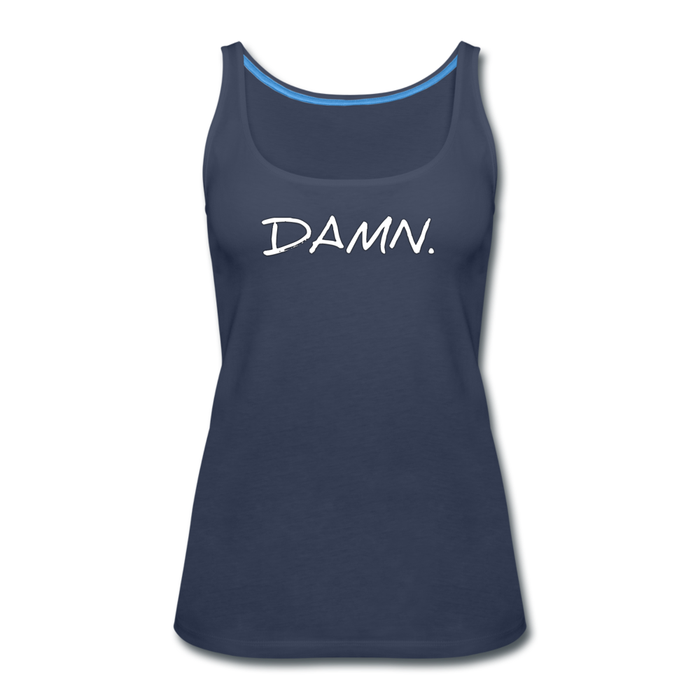 Damn - Women's Premium Tank Top from fluentclothing.com