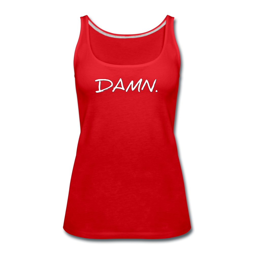 Damn - Women's Premium Tank Top from fluentclothing.com