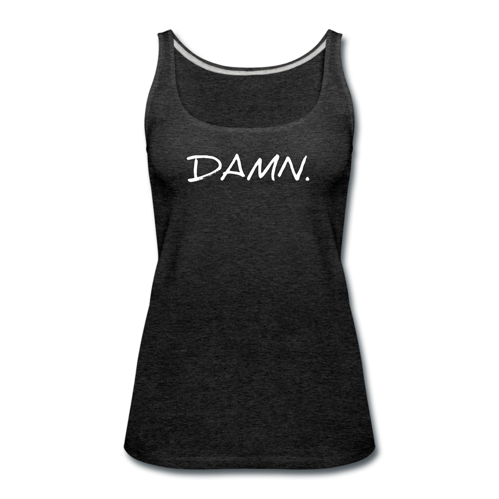 Damn - Women's Premium Tank Top from fluentclothing.com