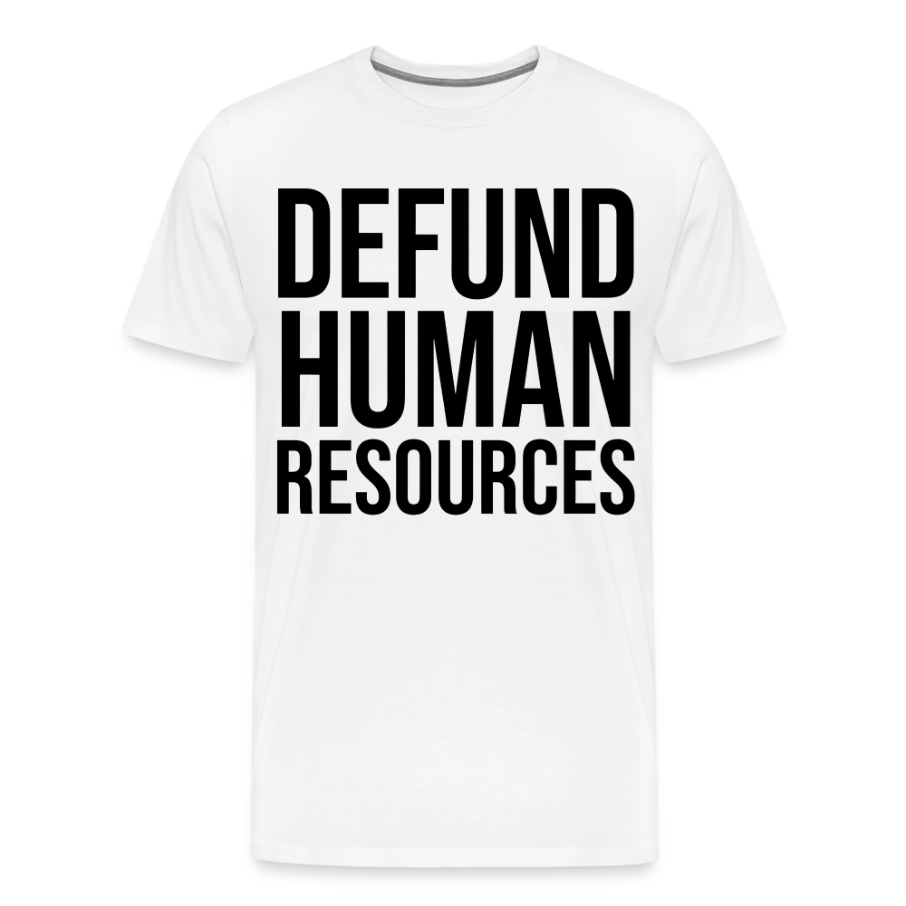 Defund HR - Men's Premium T-Shirt from fluentclothing.com