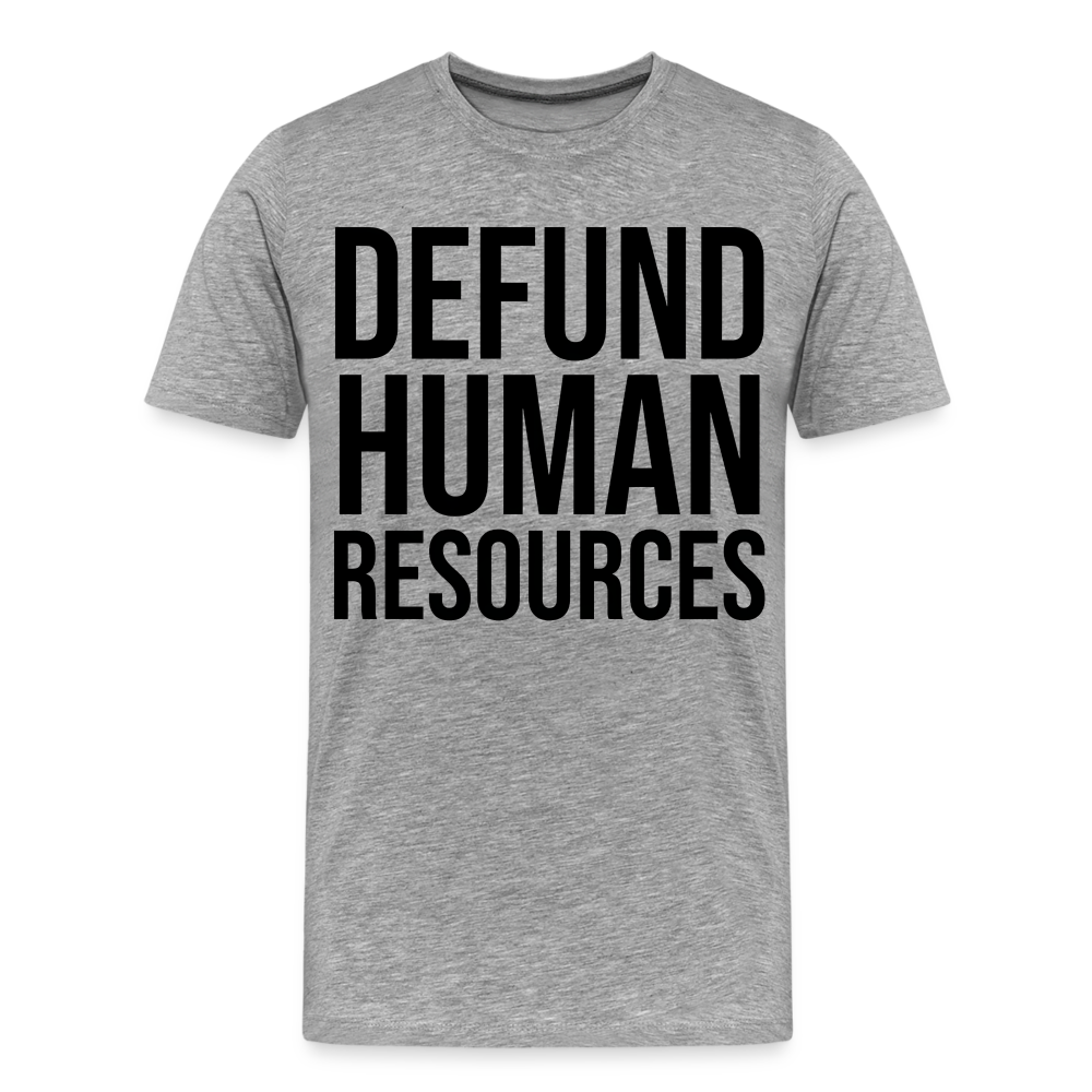 Defund HR - Men's Premium T-Shirt from fluentclothing.com