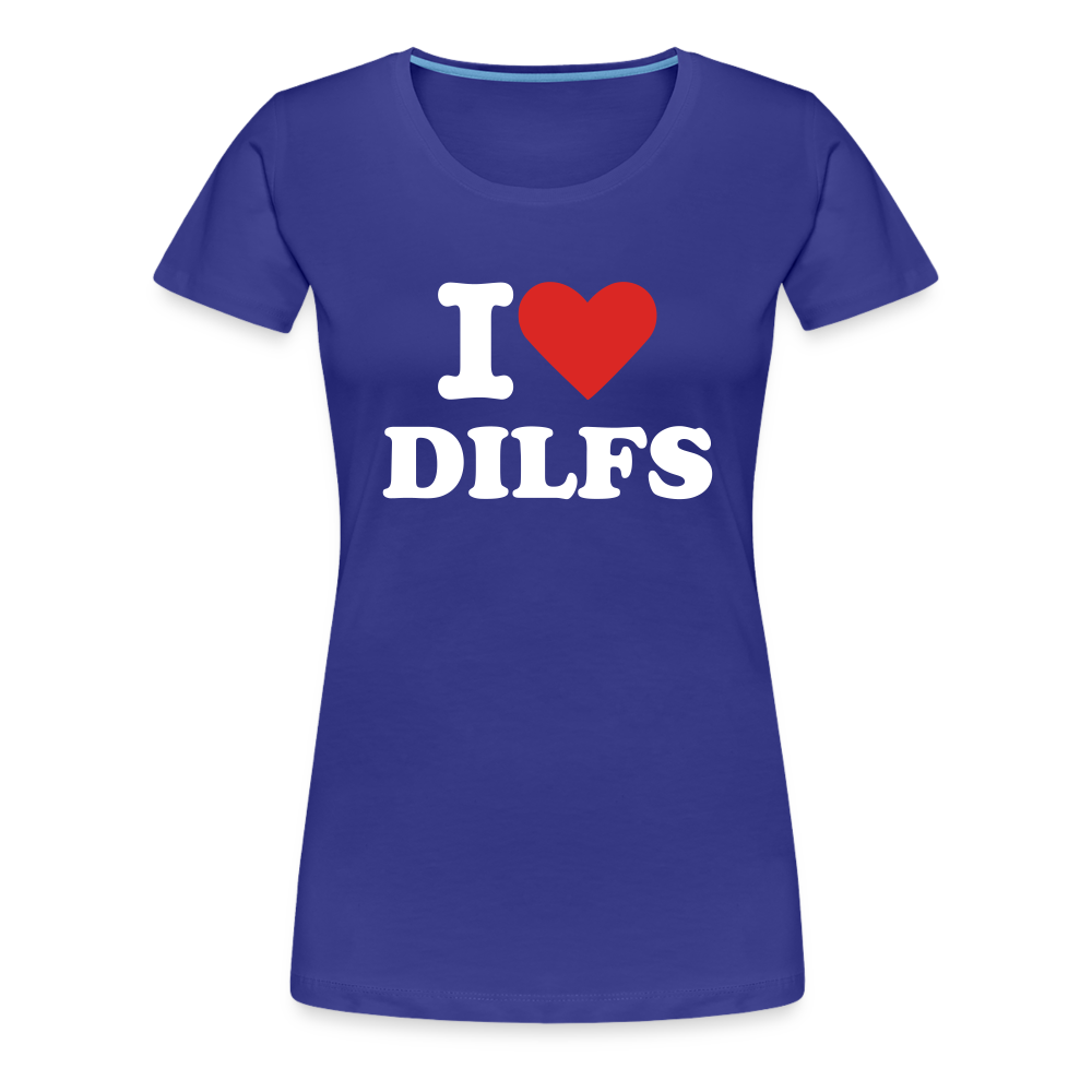 I Love DILFs - Women’s Premium T-Shirt from fluentclothing.com