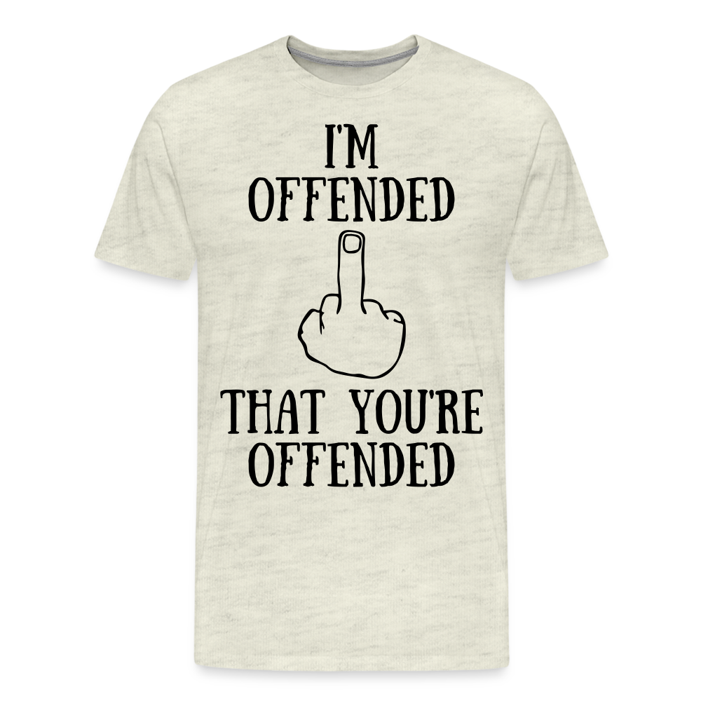 I'm Offended - Men's Premium T-Shirt from fluentclothing.com