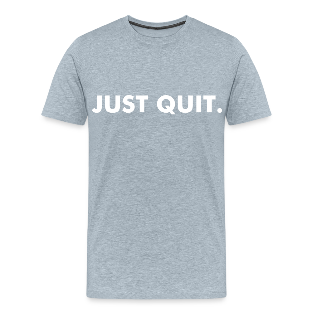 Just Quit - Men's Premium T-Shirt from fluentclothing.com
