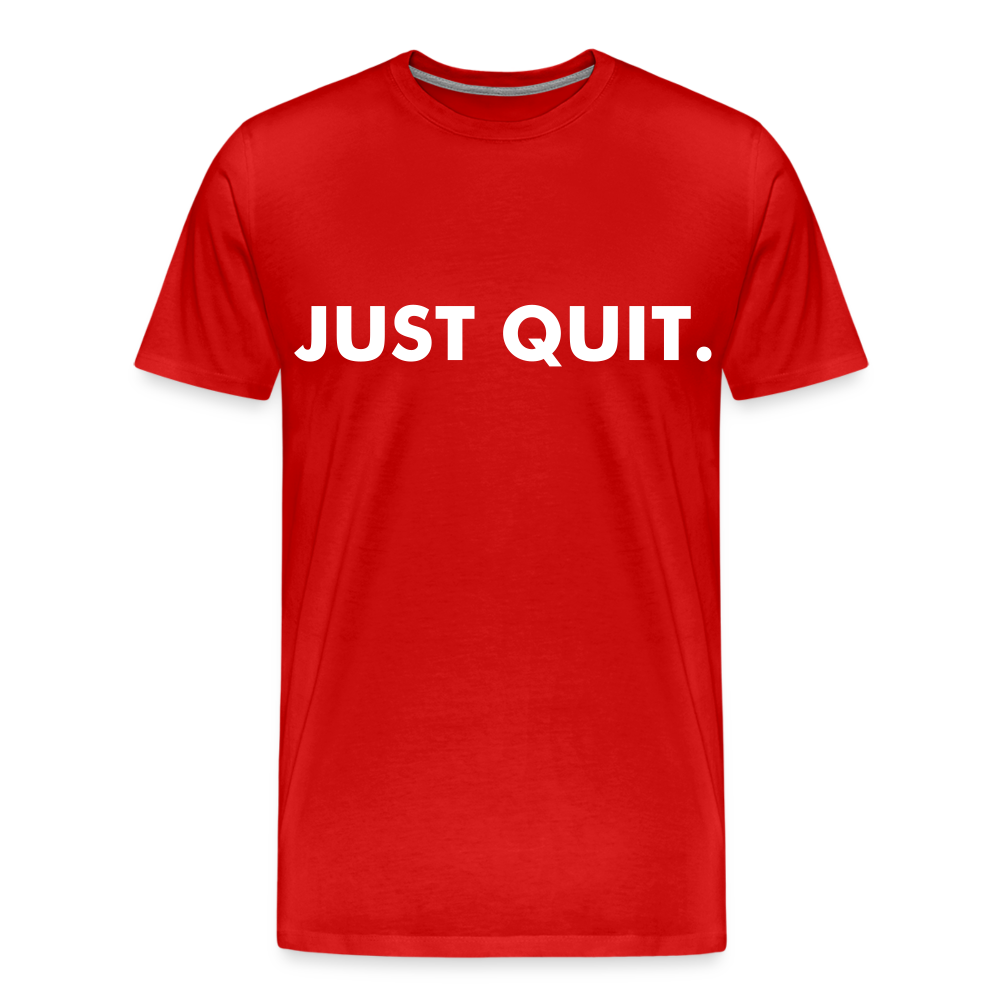 Just Quit - Men's Premium T-Shirt from fluentclothing.com
