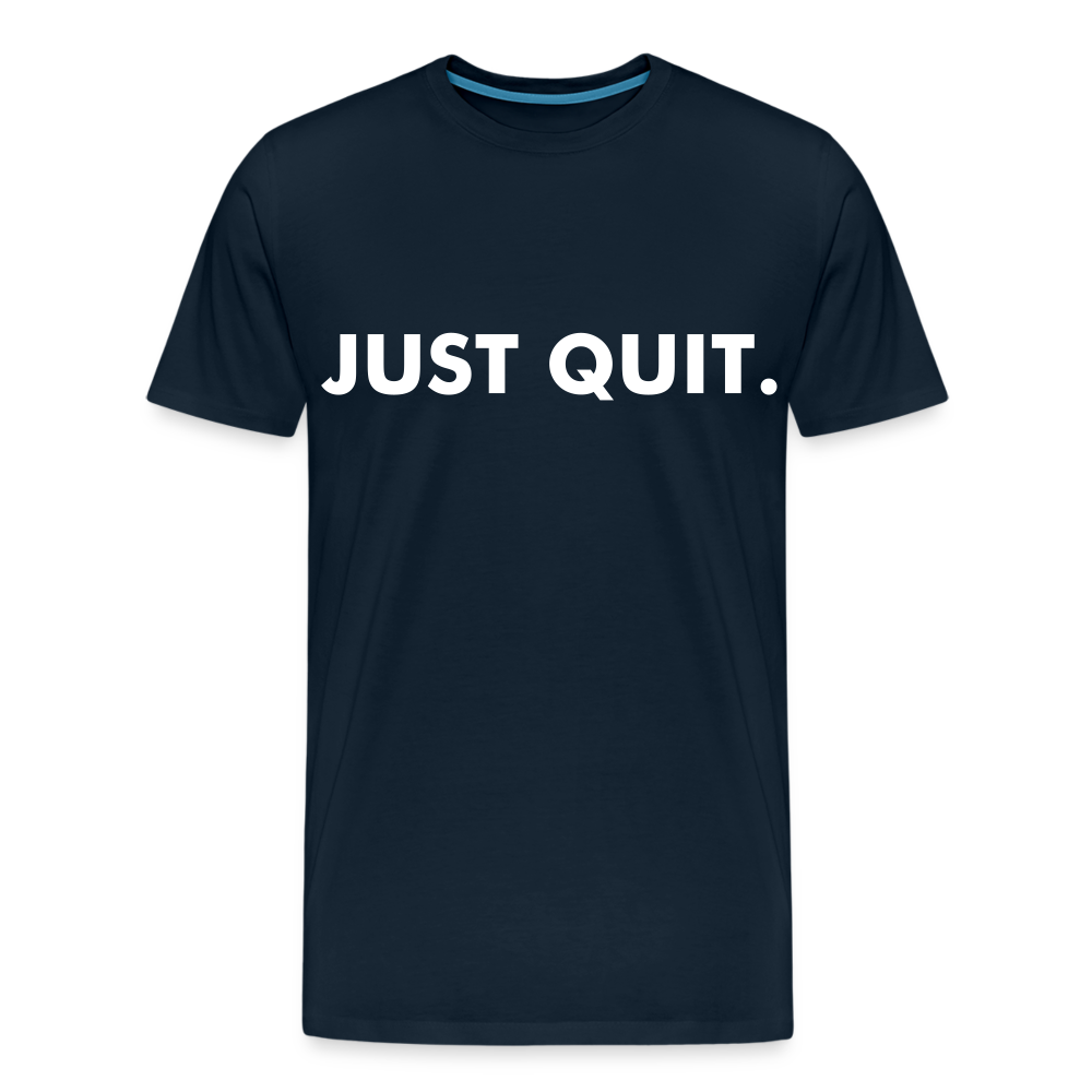 Just Quit - Men's Premium T-Shirt from fluentclothing.com