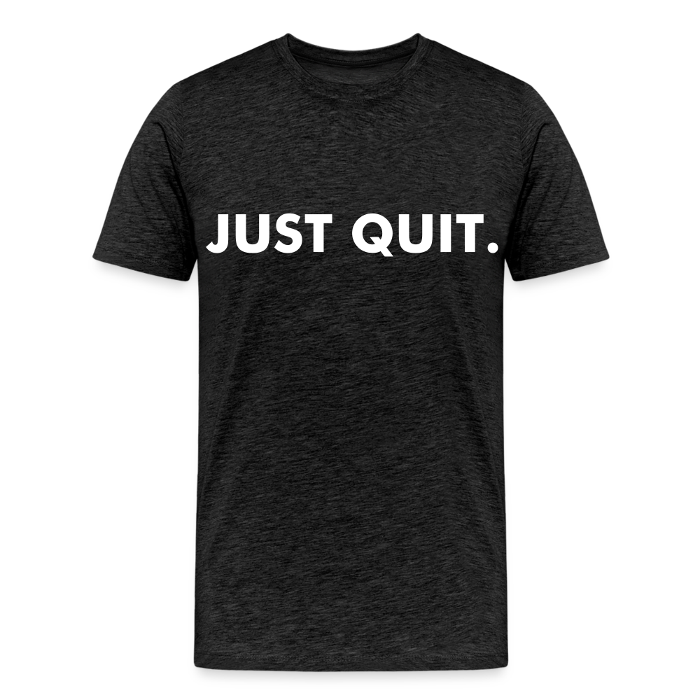 Just Quit - Men's Premium T-Shirt from fluentclothing.com