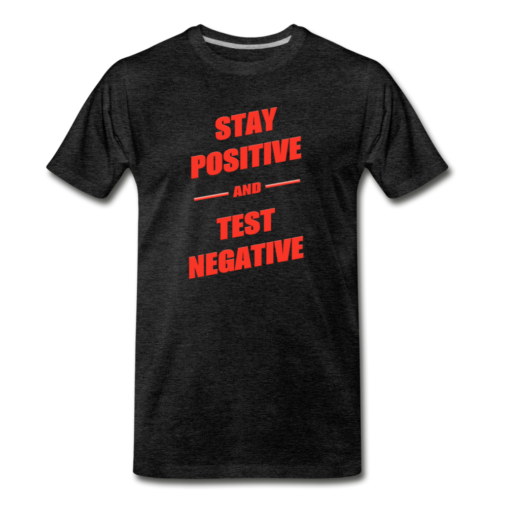 Stay Positive - Men's Premium T-Shirt from fluentclothing.com