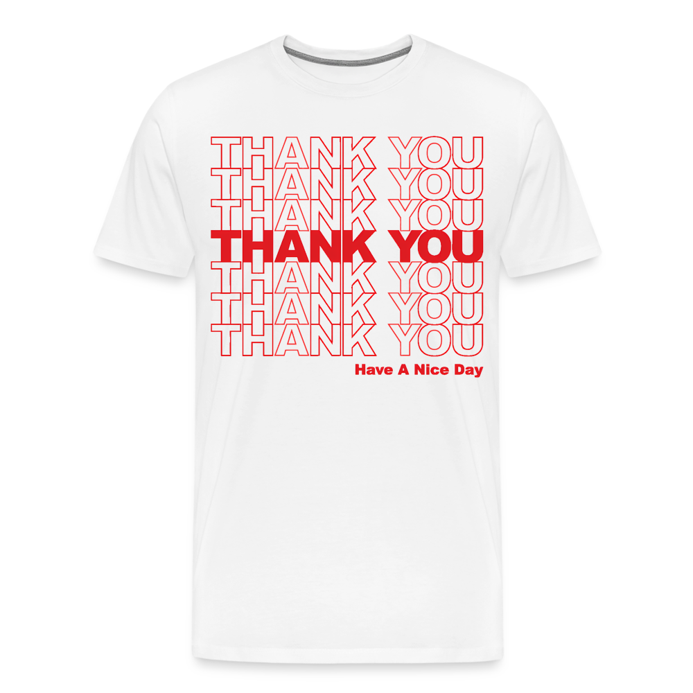 Thank You - Have A Nice Day - Men's Premium T-Shirt from fluentclothing.com