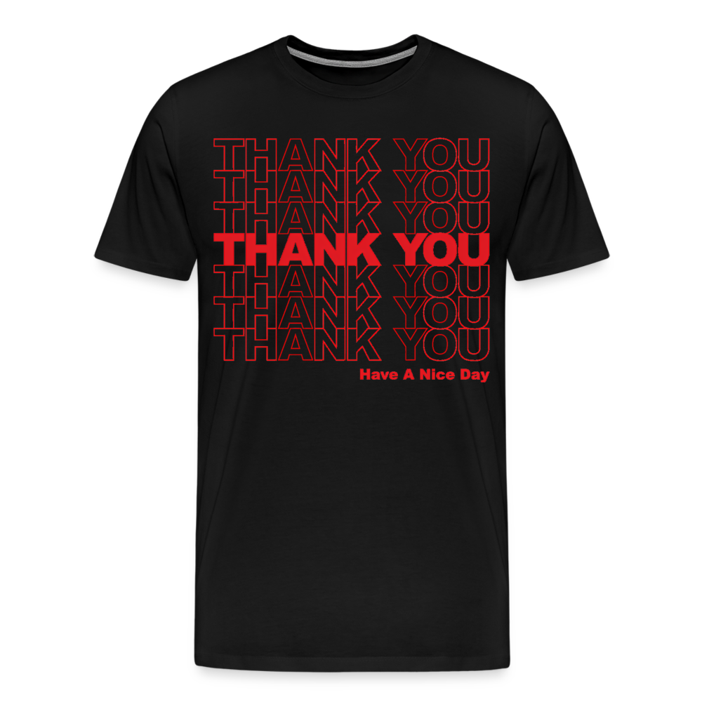 Thank You - Have A Nice Day - Men's Premium T-Shirt from fluentclothing.com