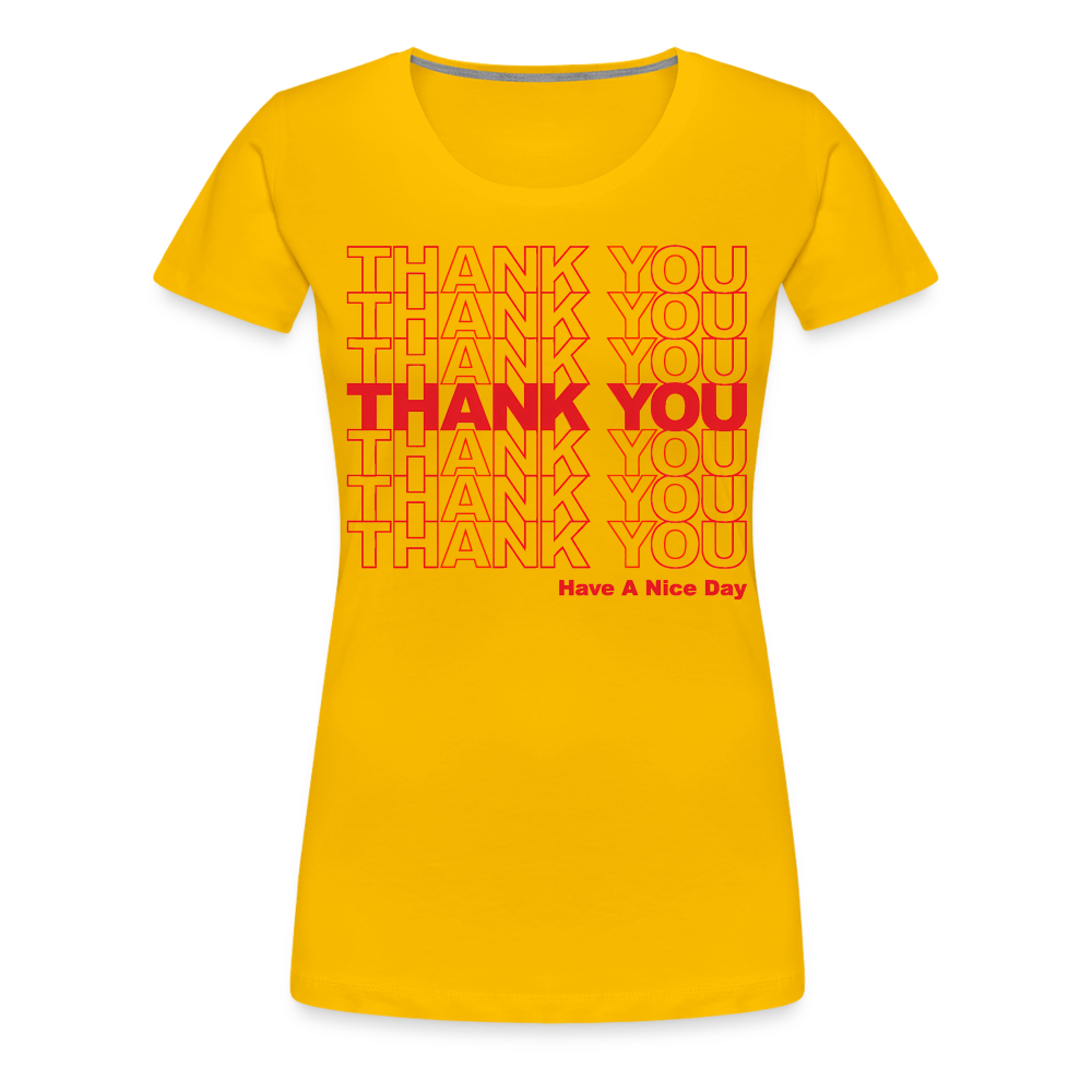 Thank You, Have A Nice Day - Women’s Premium T-Shirt from fluentclothing.com