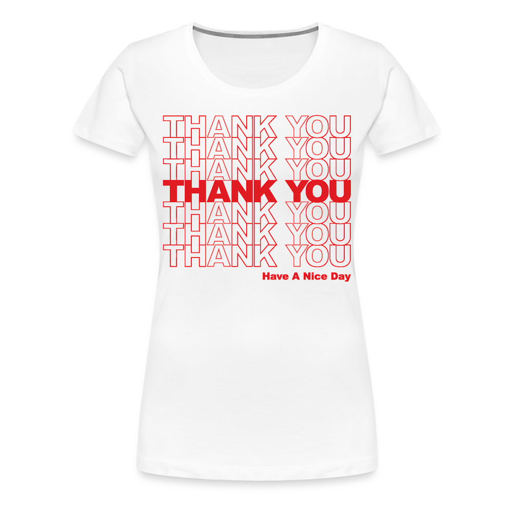 Thank You, Have A Nice Day - Women’s Premium T-Shirt from fluentclothing.com