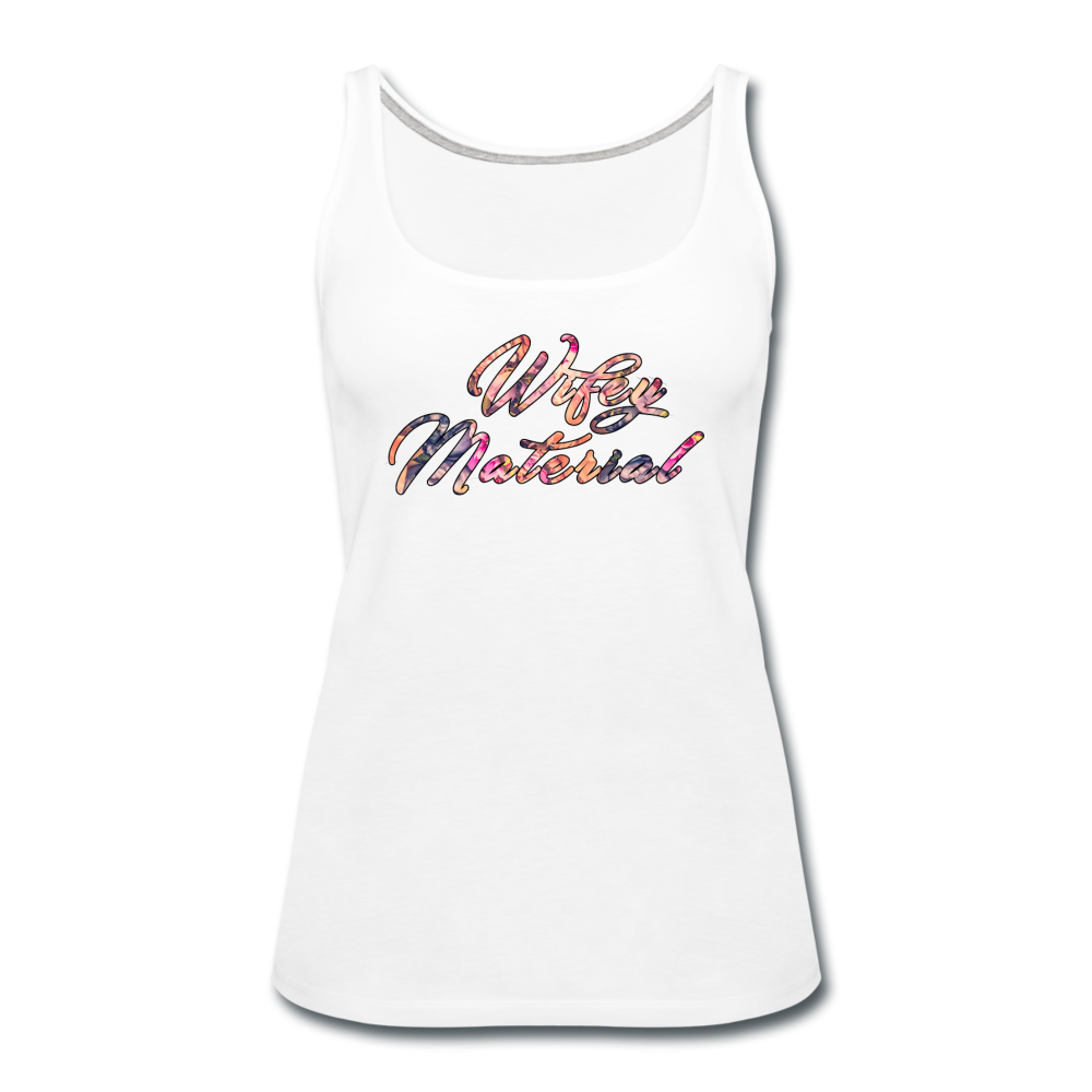 Wifey Material - Women's Premium Tank Top from fluentclothing.com