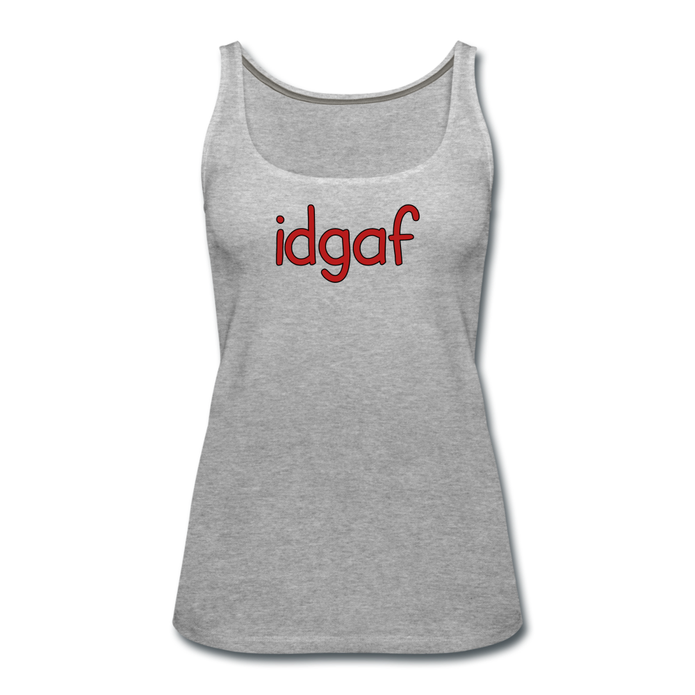 idgaf - Women's Premium Tank Top from fluentclothing.com