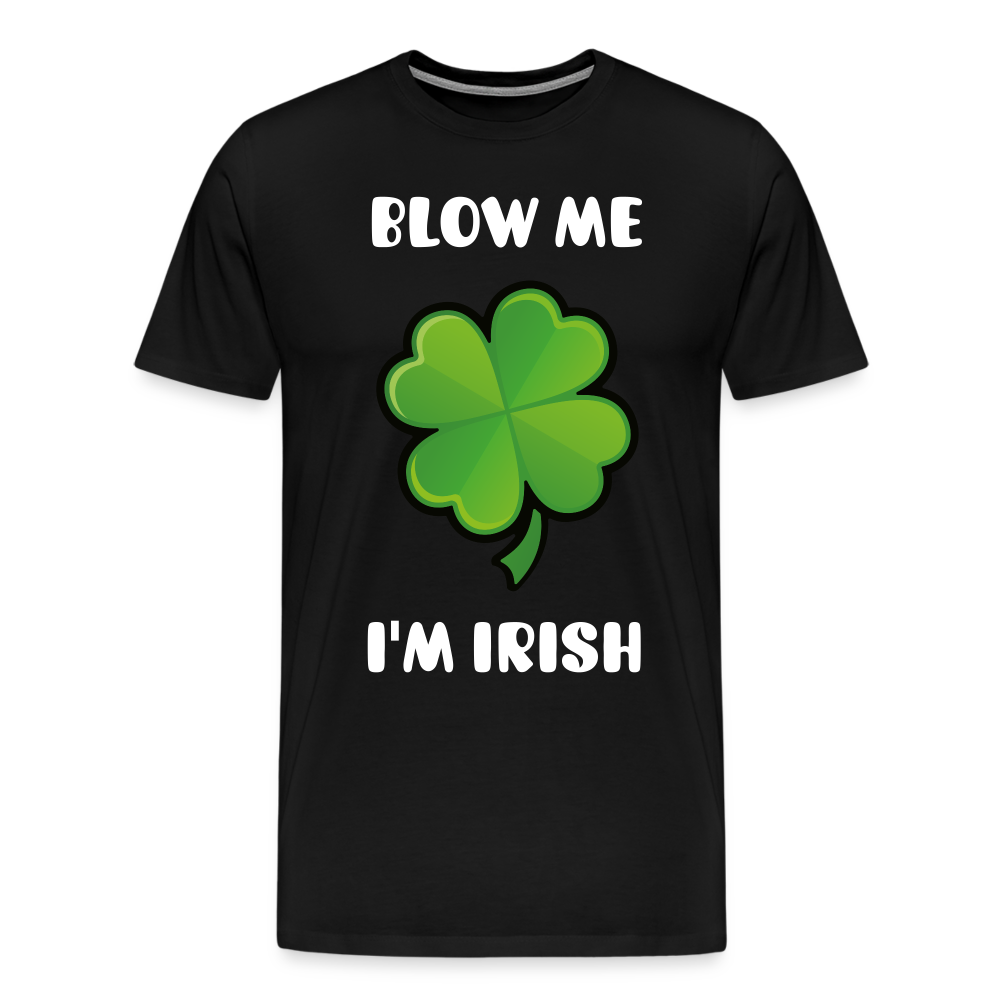 Blow Me I'm Irish *Customizable* | Men's Premium T-Shirt - black