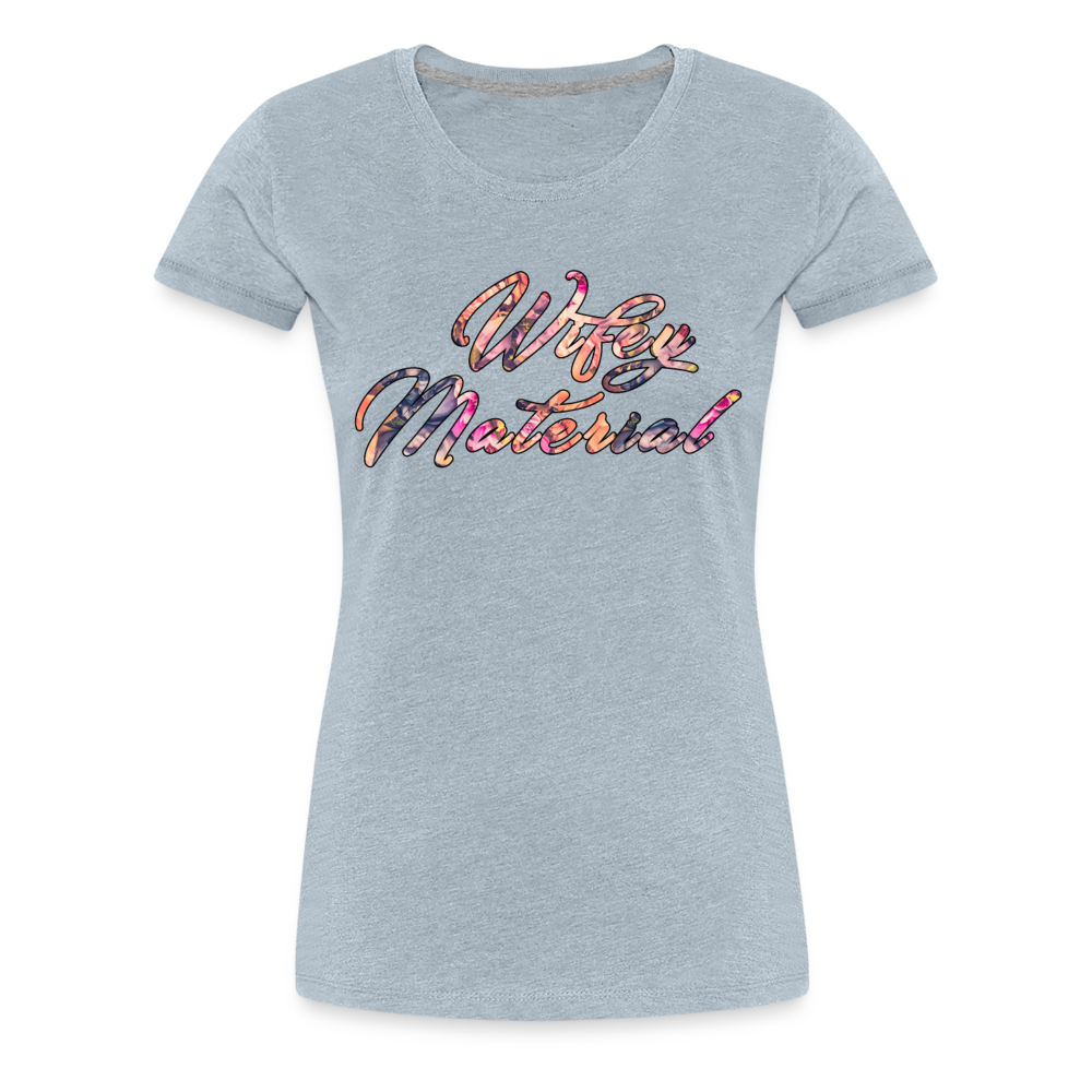 Wifey Material Shirt | Premium Womens Graphic Tee - heather ice blue