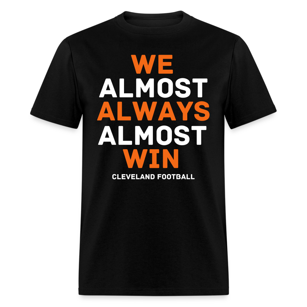 We Almost Always Almost Win Shirt | Graphic Tee - black