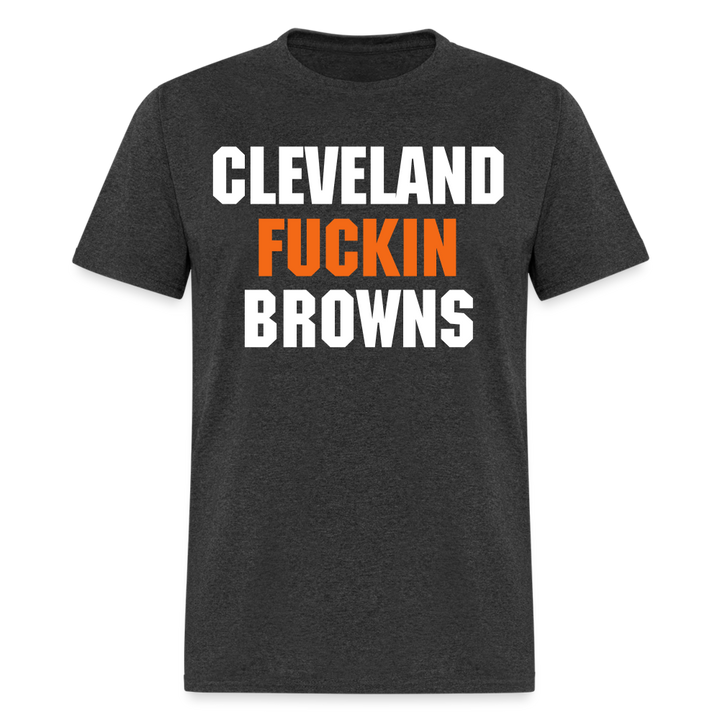 Cleveland Fuckin Browns Shirt | Graphic Tee - heather black