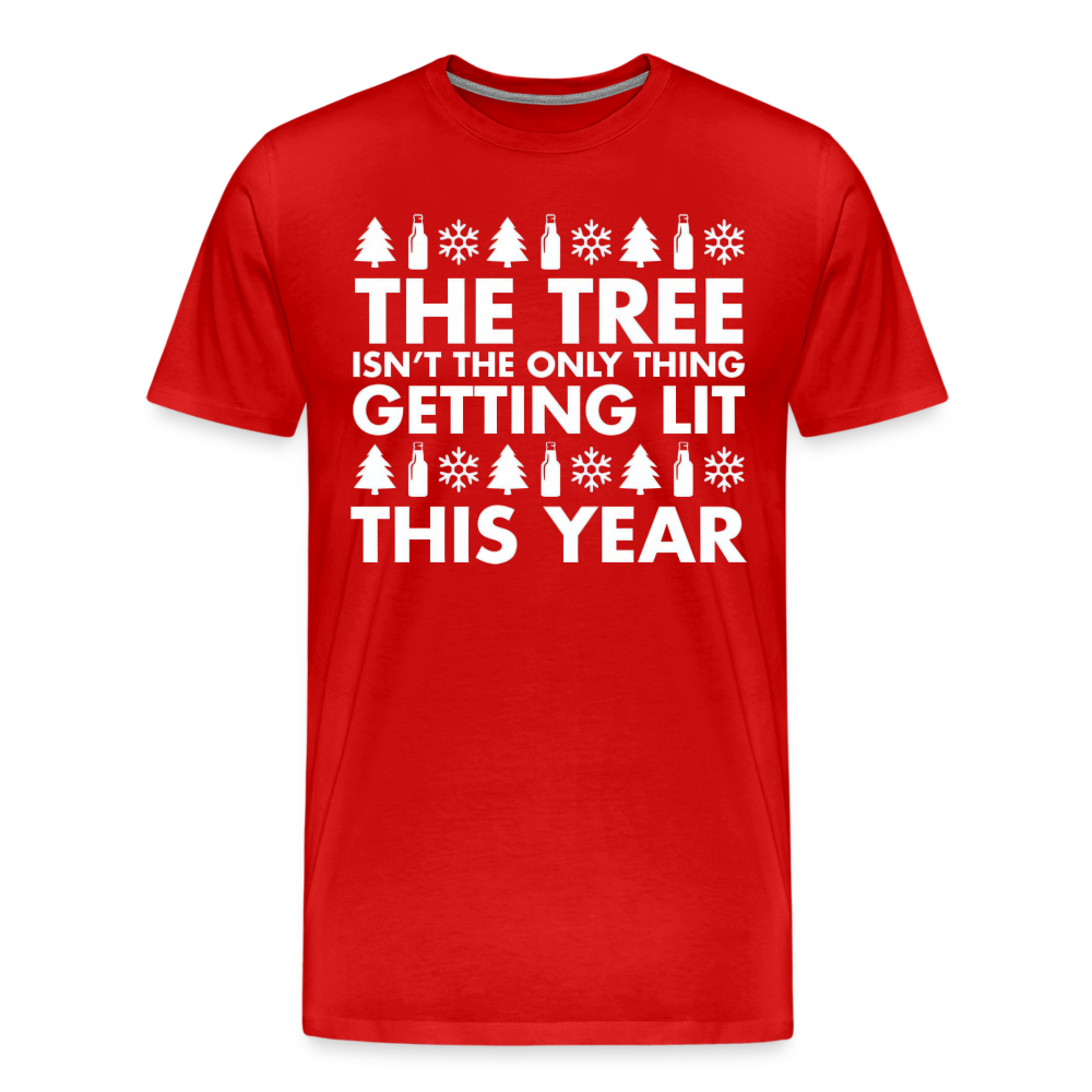 The Tree Isn't The Only Thing Getting Lit This Year Shirt | Premium Mens Graphic Tee - red