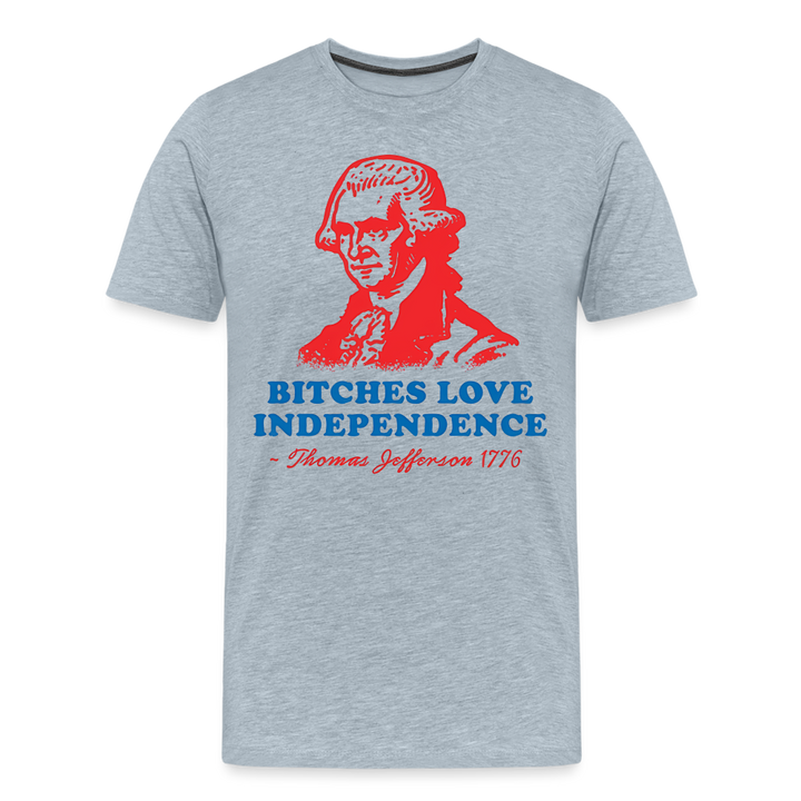 Bitches Love Independence | Premium Mens Graphic Tee - heather ice blue