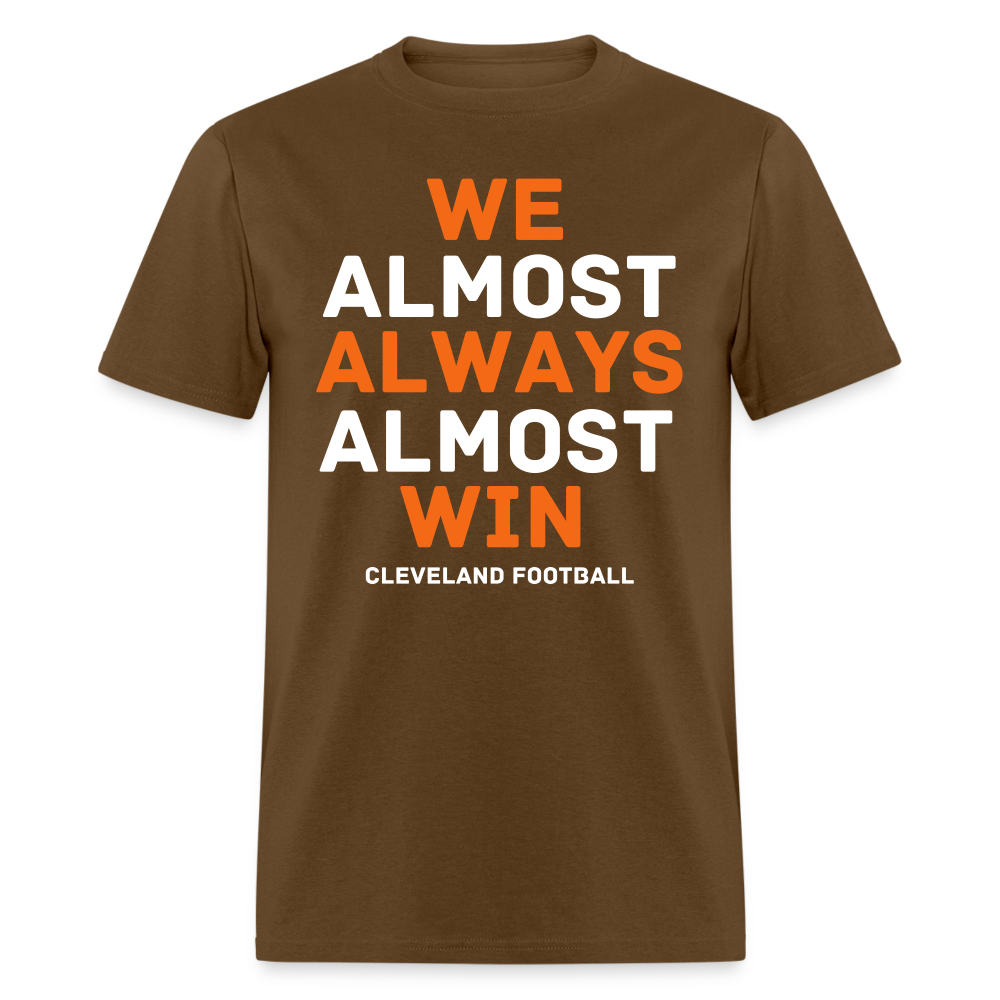 We Almost Always Almost Win Shirt | Graphic Tee - brown