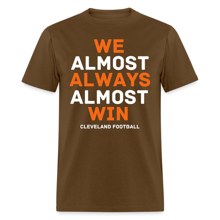 We Almost Always Almost Win Shirt | Graphic Tee - brown