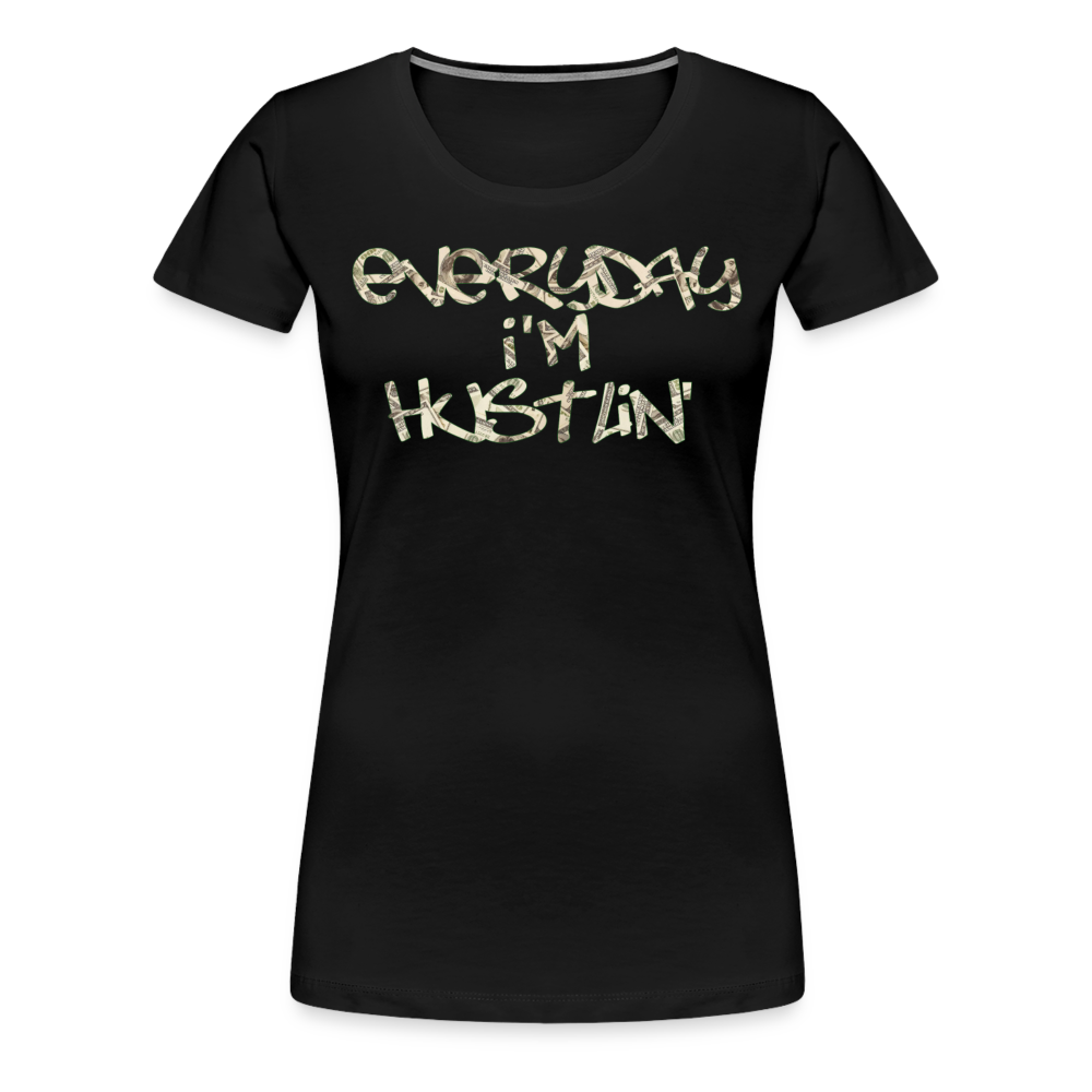 Everyday I'm Hustlin Shirt | Premium Womens Graphic Tee - black