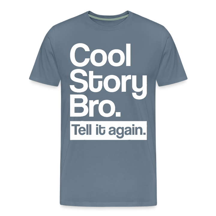 Cool Story Bro - steel blue