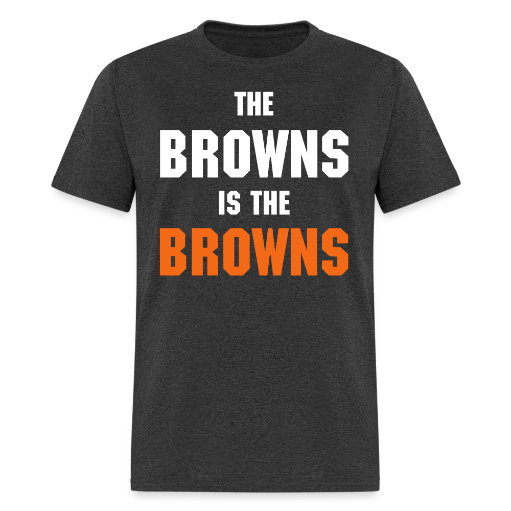 The Browns is the Browns Shirt | Graphic Tee - heather black