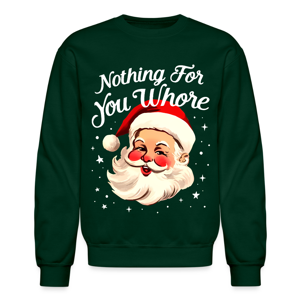 Nothing For You Whore - forest green
