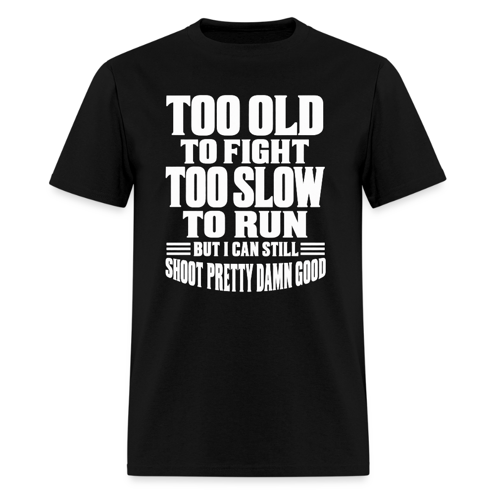 Too Old to Fight - black