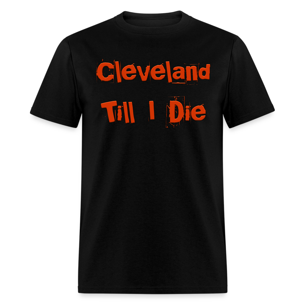 Cleveland Till I Die Shirt | Graphic Tee - black