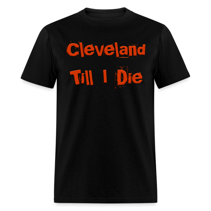 Cleveland Till I Die Shirt | Graphic Tee - black