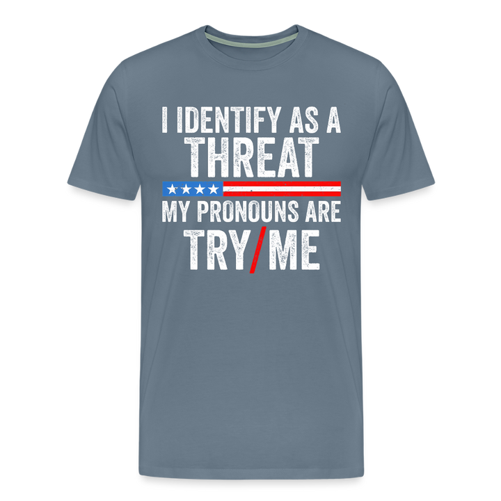 I Identify as a Threat - steel blue