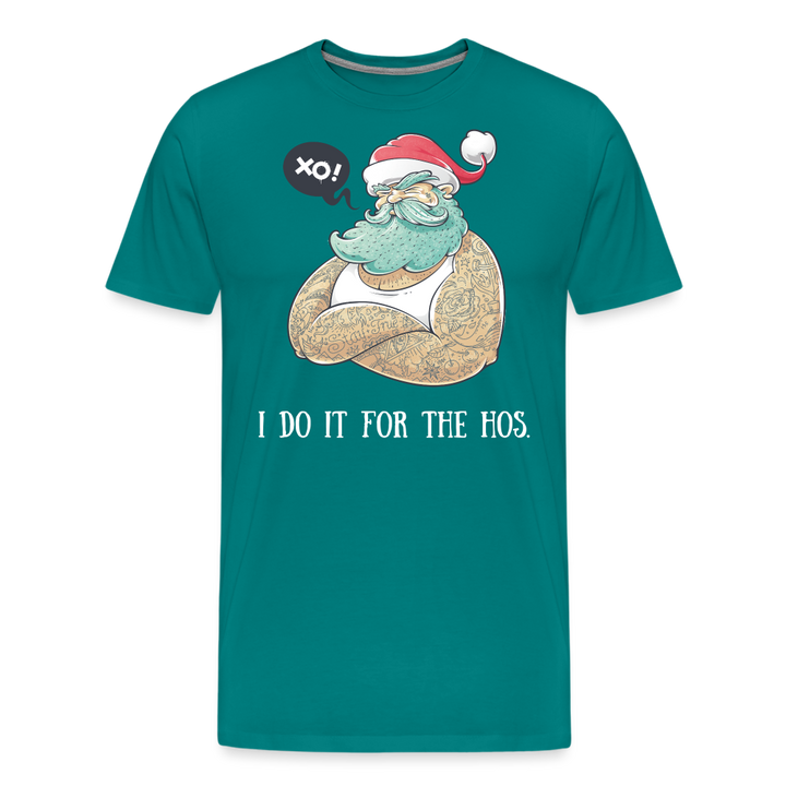 I Do It For The Hos Shirt | Premium Mens Graphic Tee - teal