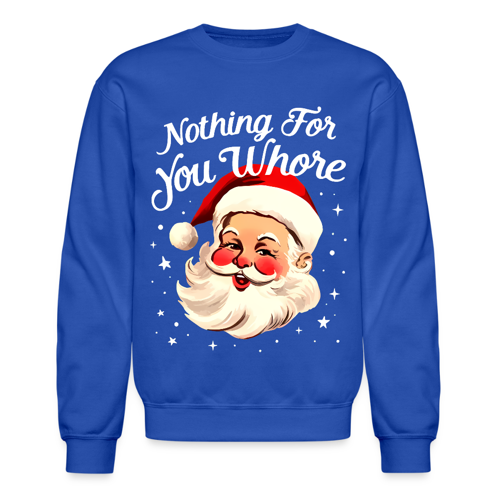 Nothing For You Whore - royal blue