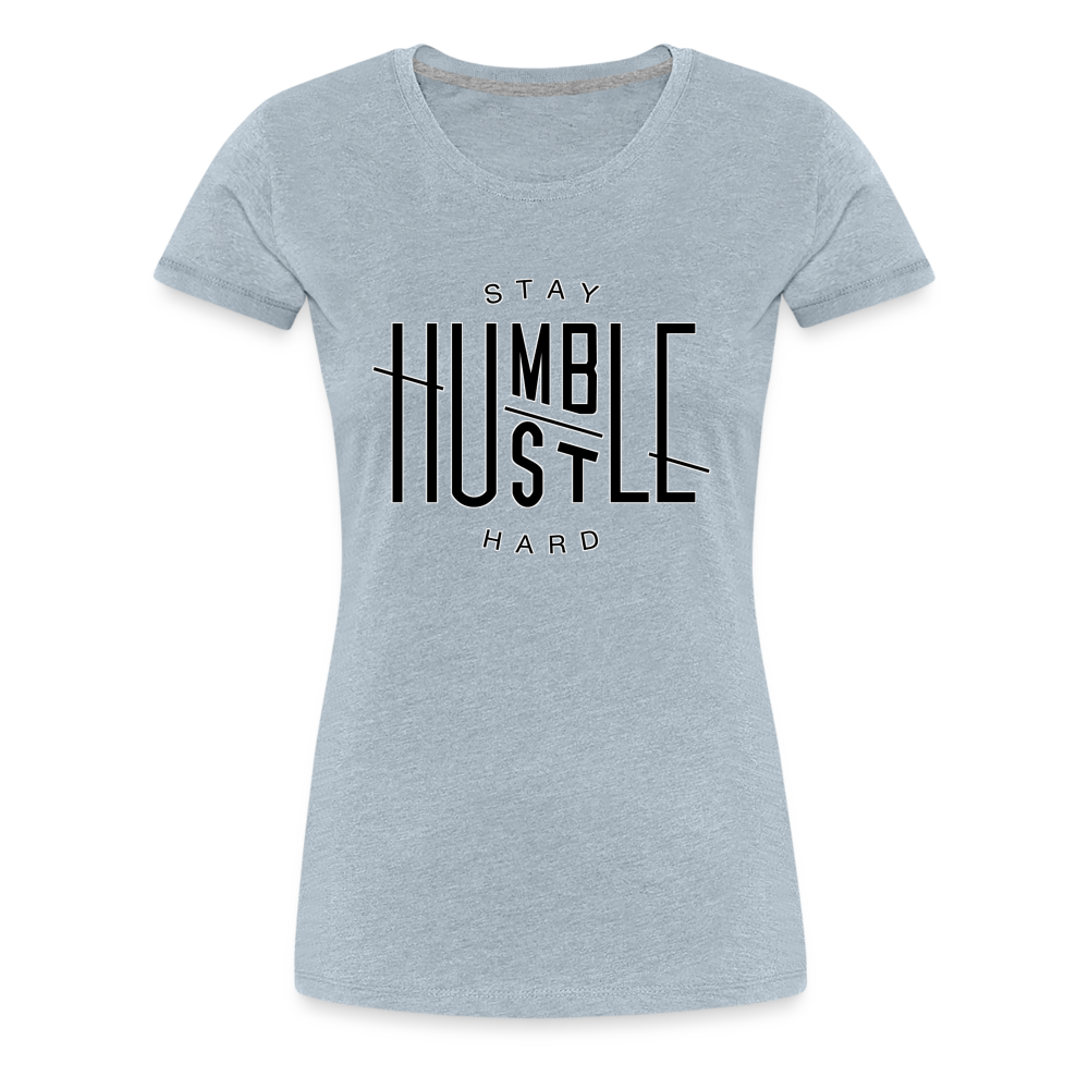 Stay Humble Shirt | Premium Womens Graphic Tee - heather ice blue