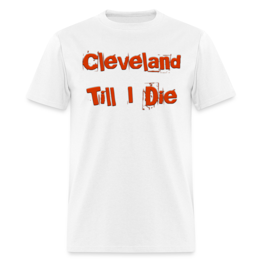 Cleveland Till I Die Shirt | Graphic Tee - white