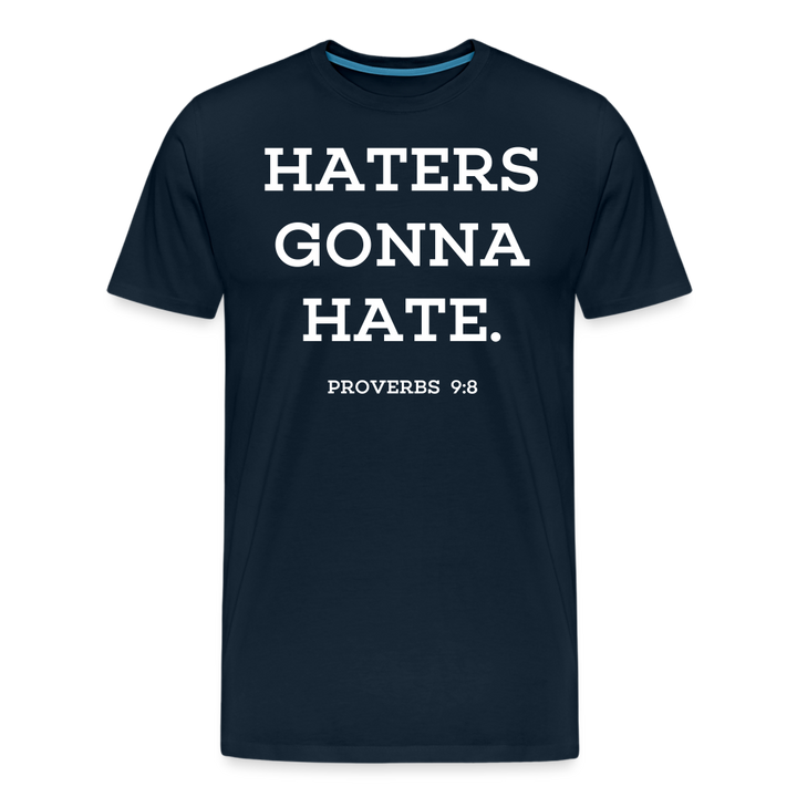 Haters Gonna Hate Shirt | Premium Mens Graphic Tee - deep navy