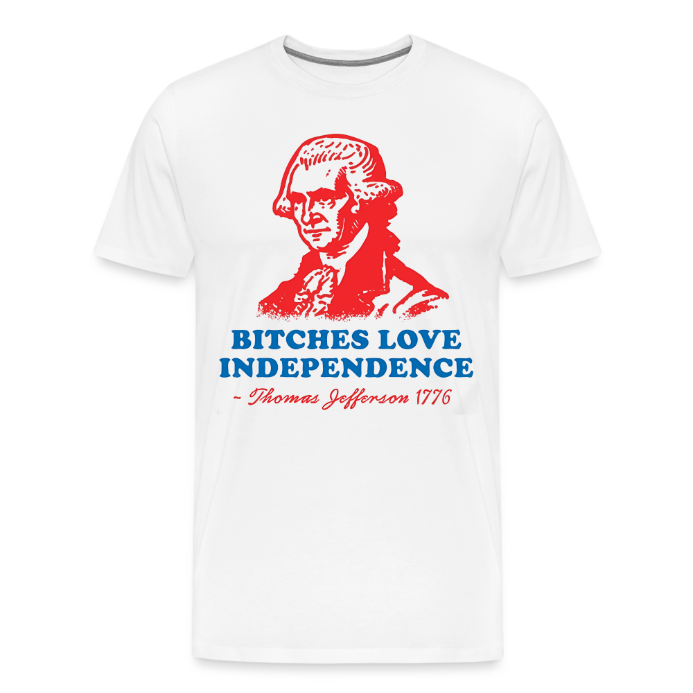 Bitches Love Independence | Premium Mens Graphic Tee - white