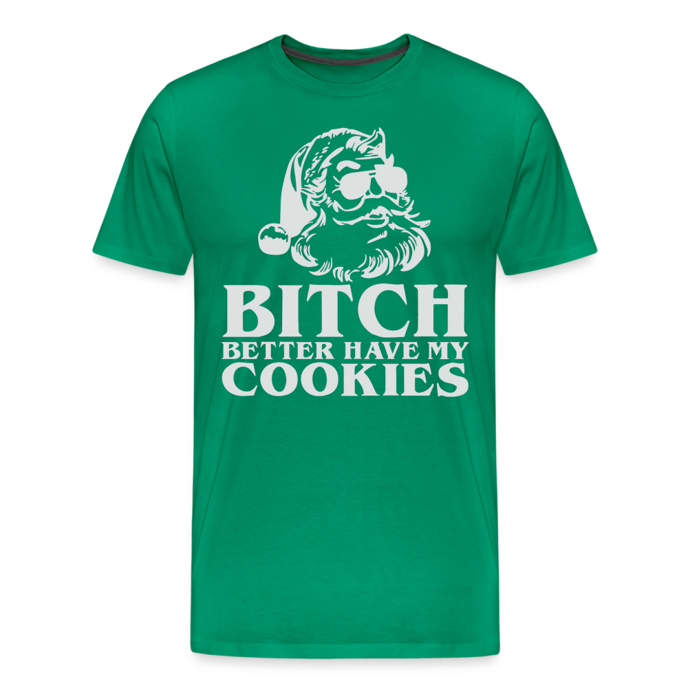 Bitch Better Have My Cookies Shirt | Premium Mens Graphic Tee - kelly green