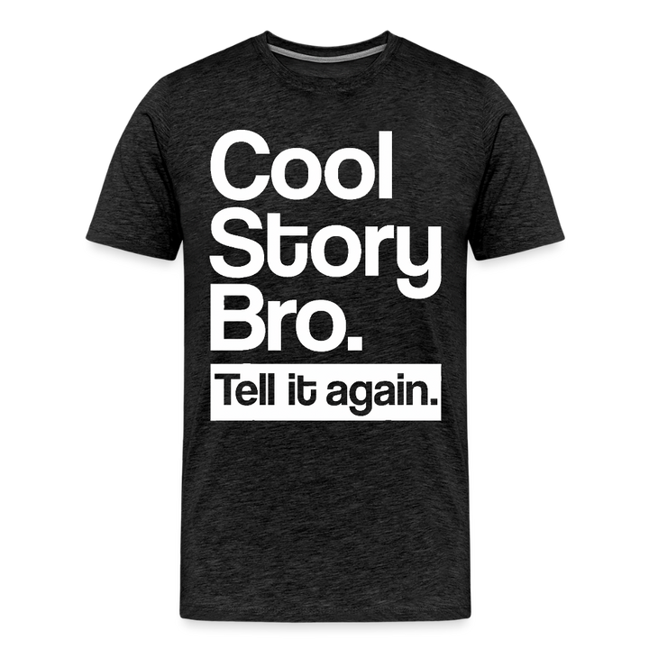 Cool Story Bro - charcoal grey