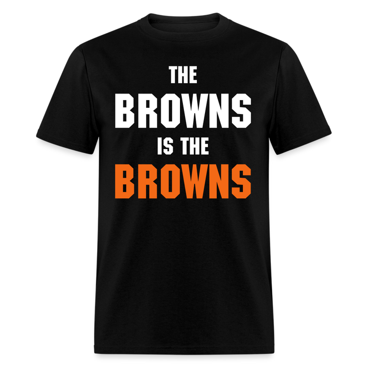 The Browns is the Browns Shirt | Graphic Tee - black