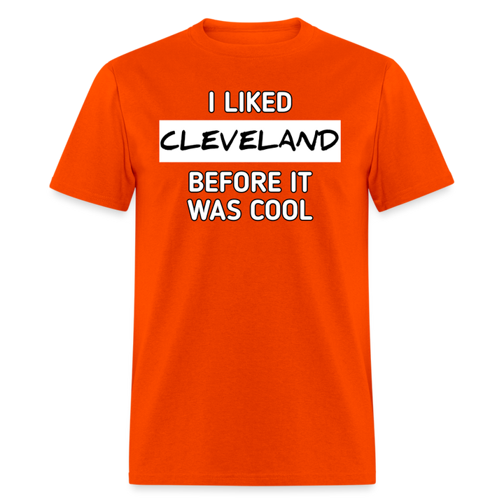 I Liked Cleveland Before It Was Cool Shirt | Graphic Tee - orange